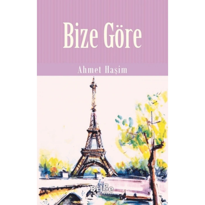 Bize Göre-Ahmet Haşim-Bilge Kültür Sanat