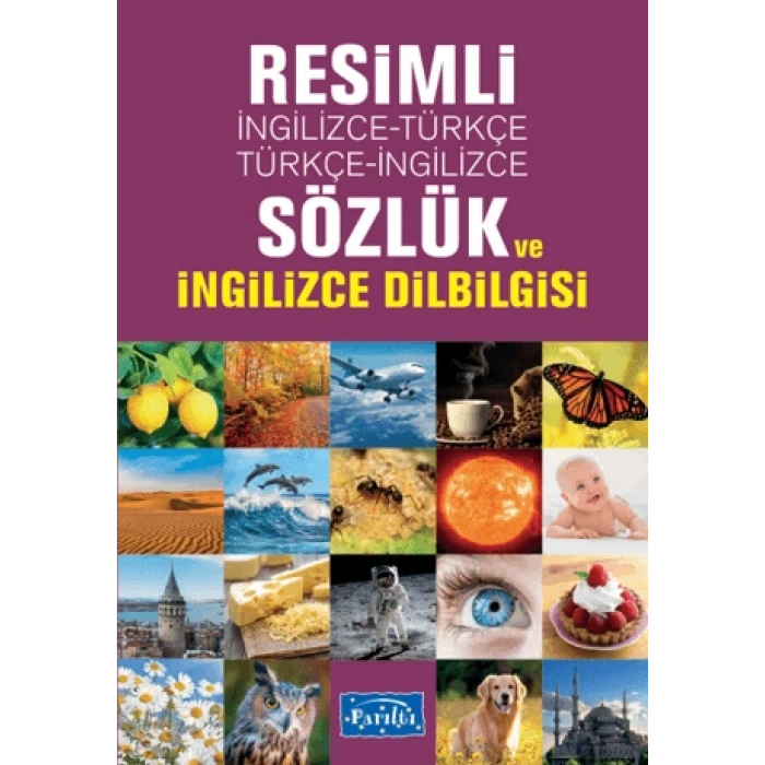 Resimli İngilizce Türkçe Sözlük ve Dilbilgisi - Parıltı Yayınları