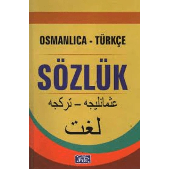 Osmanlıca - Türkçe Sözlük - Parıltı Yayınları