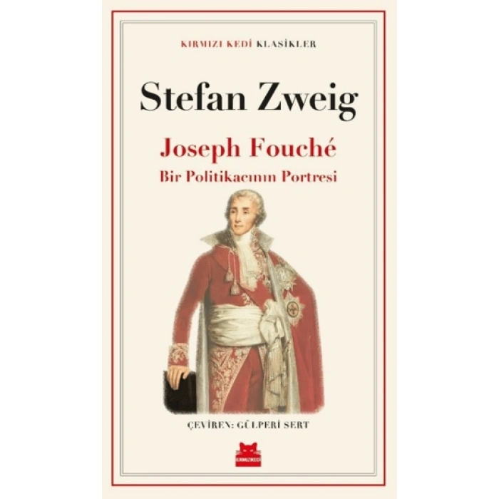 Joseph Fouché ;Bir Politikacının Portresi-Stefan Zweig- Kırmızıkedi Yayınevi