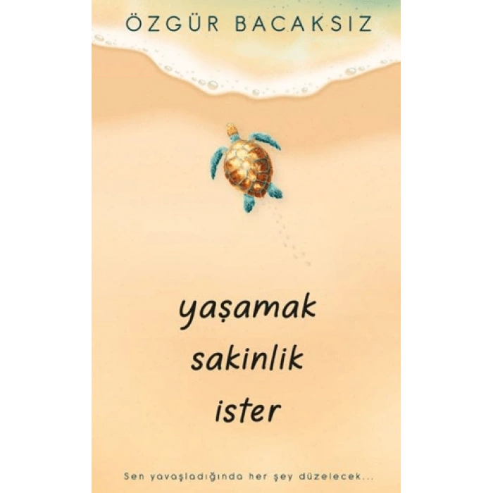 Yaşamak Sakinlik İster-Özgür Bacaksız-İndigo Kitap