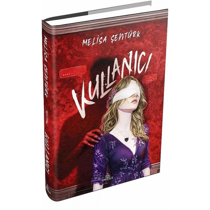 Kullanıcı -(Ciltli)-Melisa Şentürk- Ephesus Yayınları