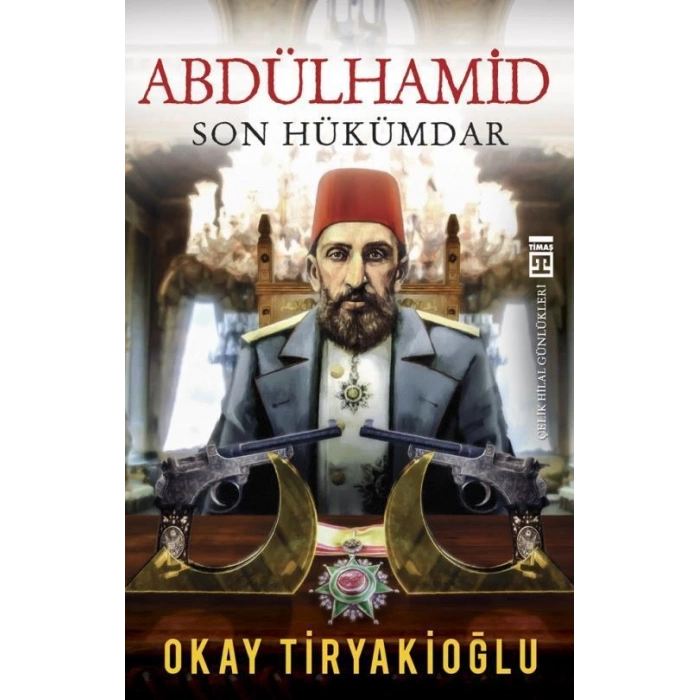 Abdülhamid - Okay Tiryakioğlu - Timaş Yayınları