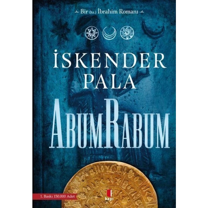 AbumRabum Bir Hz. İbrahim Romanı - İskender Pala - Kapı Yayınları