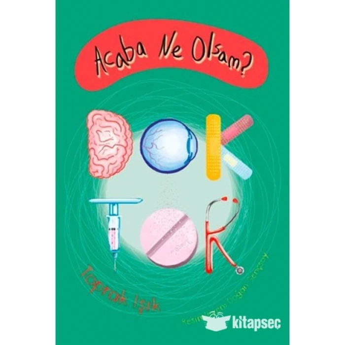 Acaba Ne Olsam ? Doktor - Toprak Işık – Tudem Yayınları