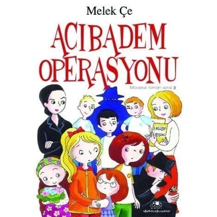 Acıbadem Operasyonu - Melek Çe - Uğur Böceği Yayınları