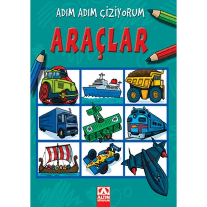 Adım Adım Çiziyorum-Araçlar - Altın Kitaplar Yayınları