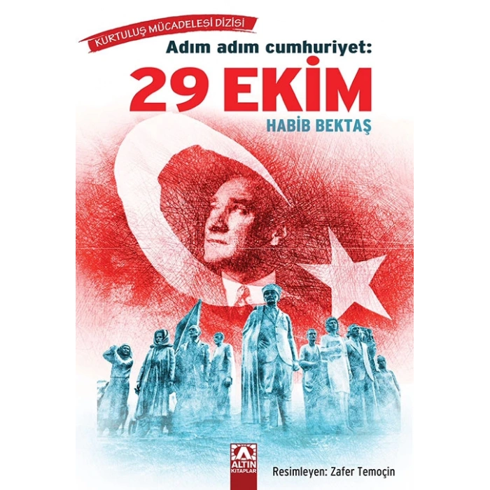 Adım Adım Cumhuriyet: 29 Ekim-Habib Bektaş-Altın Kitaplar
