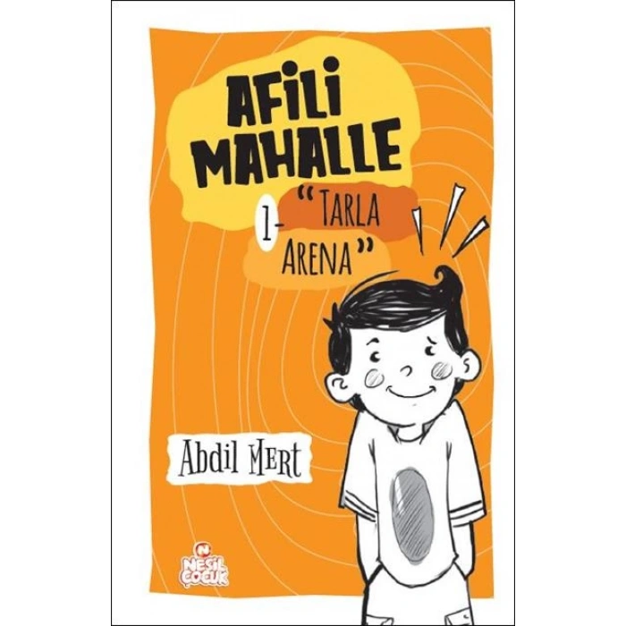 Afili Mahalle 1- Tarla Arena - Abdil Mert - Nesil Çocuk Yayınları