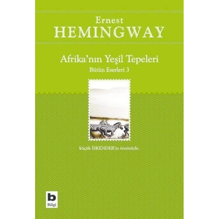 Afrika’nın Yeşil Tepeleri - Ernest Hemingway - Bilgi Yayınevi