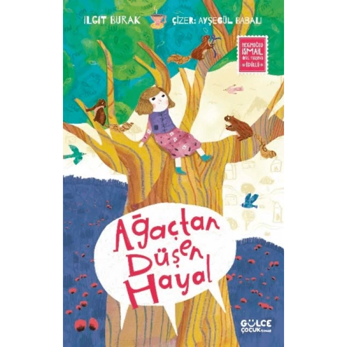 Ağaçtan Düşen Hayal- Ilgıt Burak-Gülce Çocuk