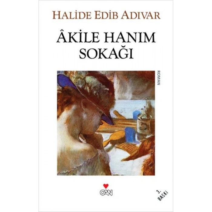 Akile Hanım Sokağı - Halide Edib Adıvar - Can Yayınları