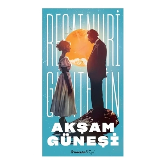 Akşam Güneşi - Reşat Nuri Güntekin - İnkılap Yayınları