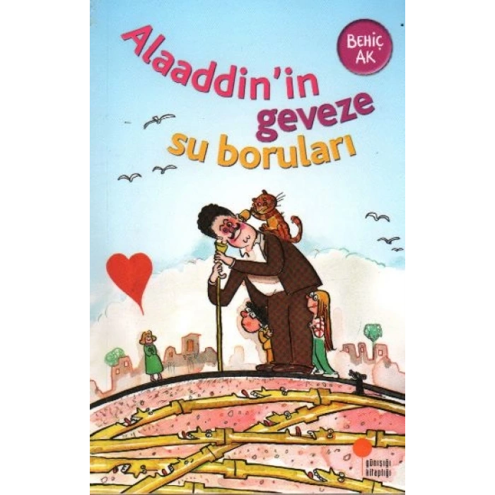 Alaaddinin Geveze Su Boruları - Behiç Ak - Günışığı Yayınları