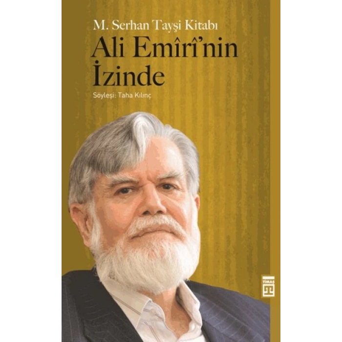 Ali Emîrî’nin İzinde - Mehmet Serhan Tayşi - Timaş Yayınları