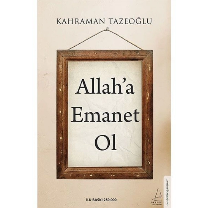 Allah’a Emanet Ol - Kahraman Tazeoğlu - Destek Yayınları