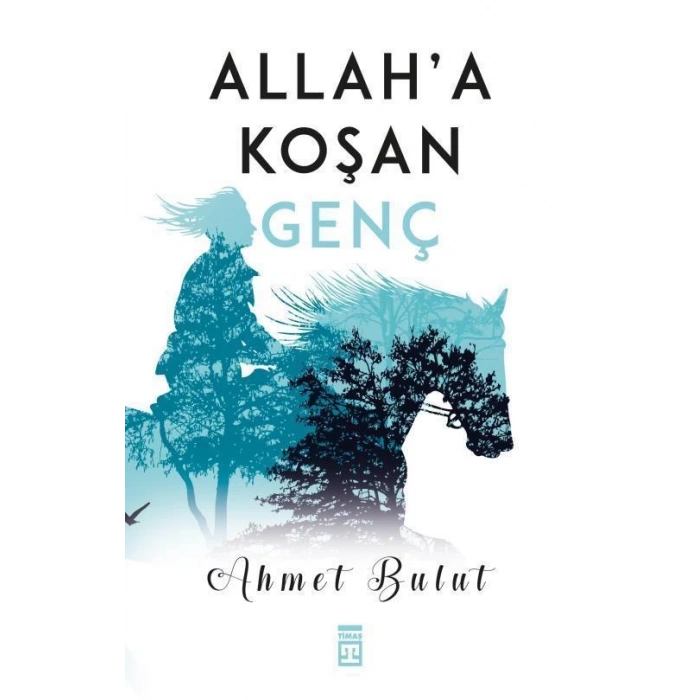 Allah’a Koşan Genç - Ahmet Bulut - Timaş Yayınları