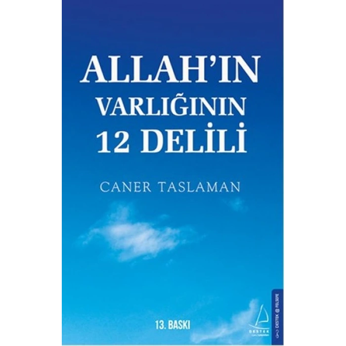 Allah’ın Varlığının 12 Delili - Caner Taslaman - Destek Yayınları