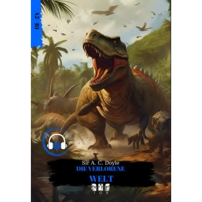 Almanca Hikaye A2.B1-Dıe Verlorene Welt -TGR Yayınları