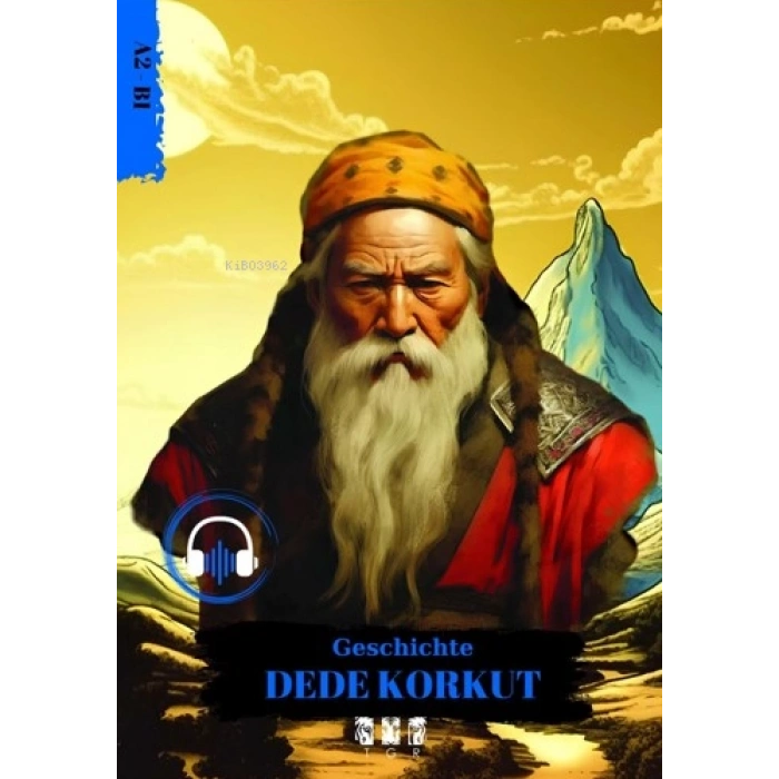 Almanca Hikaye A2.B1-Geschıcte Dede Korkut -TGR Yayıncılık