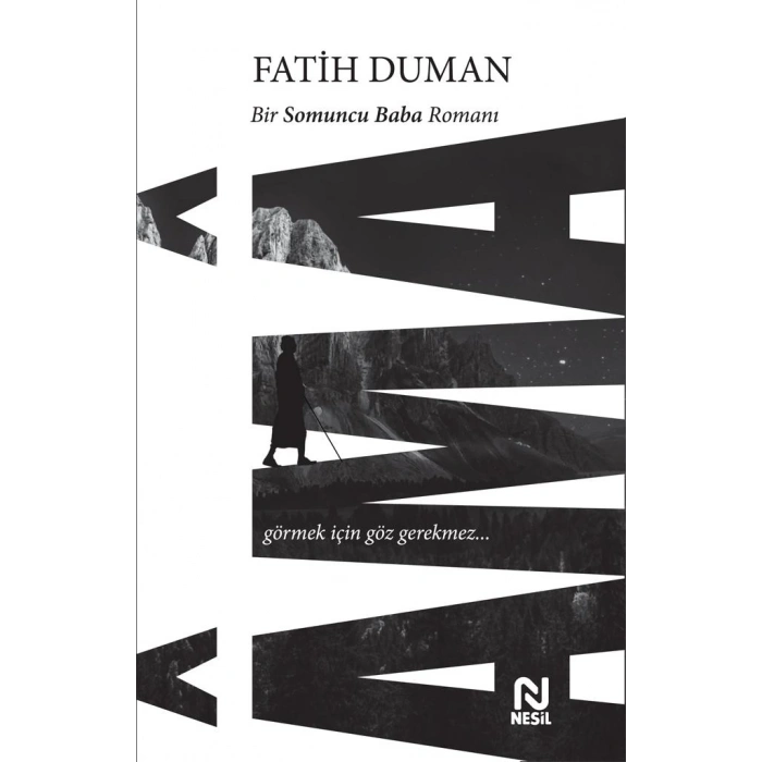 AMA(BİR SOMUNCU BABA ROMANI) - FATİH DUMAN - NESİL YAYINLARI