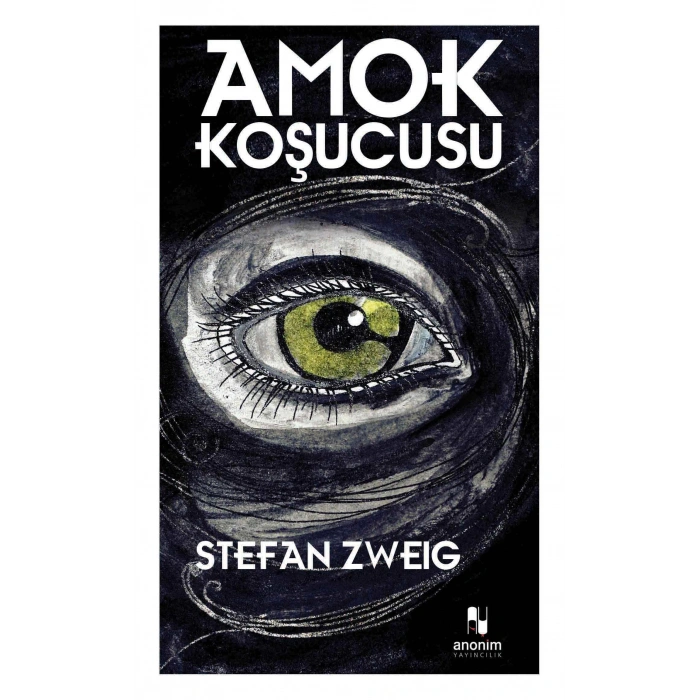 Amok Koşucusu - Stefan Zweig - Anonim Yayınları
