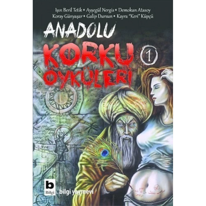 Anadolu Korku Öyküleri  -1 - Galip Dursun - Bilgi Yayınevi