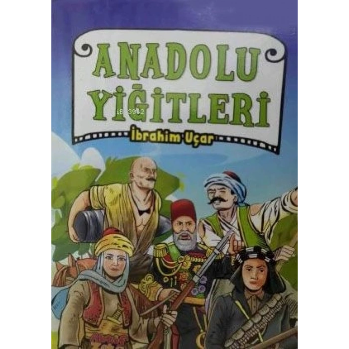 Anadolu Yiğitleri 5 li set İbrahim Uçar - Parıltı Yayınları
