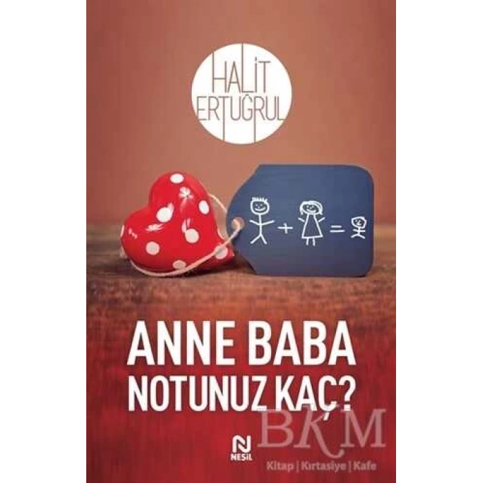 Anne Baba Notunuz Kaç?-Halit Ertuğrul-Nesil Yayınları
