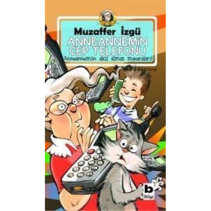 Anneannemin Cep Telefonu - Muzaffer İzgü - Bilgi Yayınevi