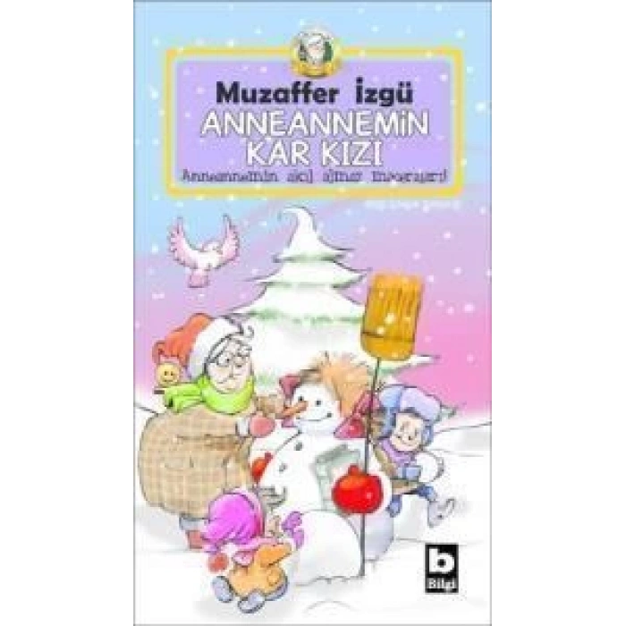 Anneannemin Kar Kızı - Muzaffer İzgü - Bilgi Yayınevi