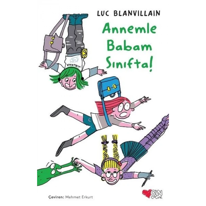 Annemle Babam Sınıfta - Luc Blanvillain - Can Çocuk Yayınları