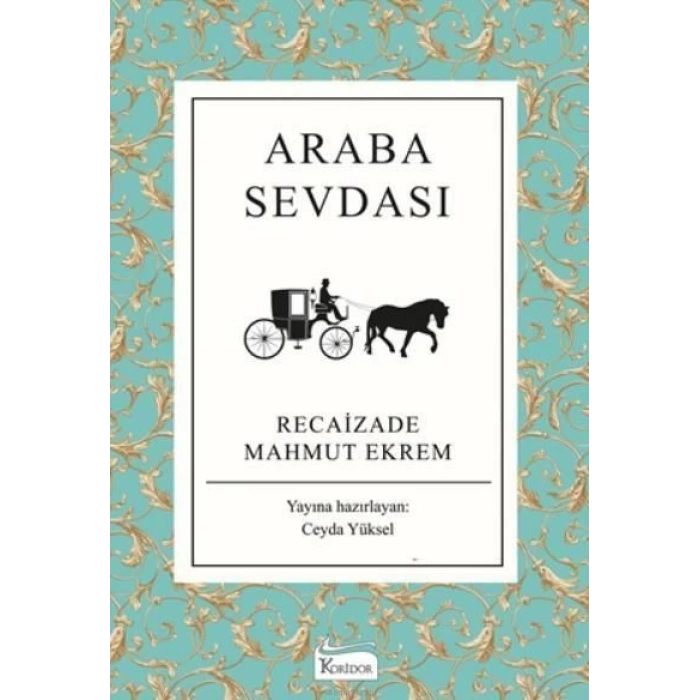 ARABA SEVDASI(BEZ KAPAK) - RECAİZADE MAHMUT EKREM - KORİDOR YAYINLARI