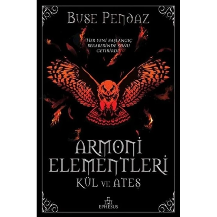 Armoni Elementleri:Kül ve Ateş (Ciltli) - Buse Pendaz - Ephesus Yayınları