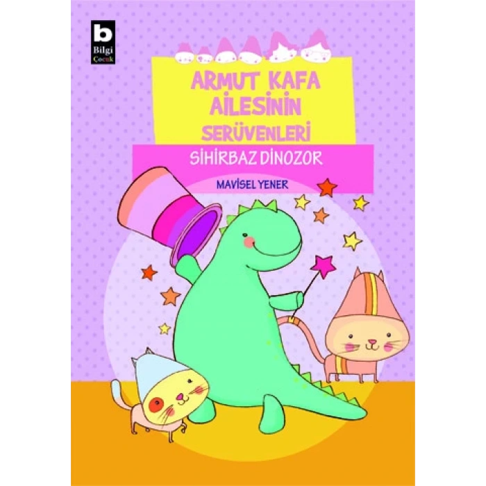 Armut Kafa Ailesi 5-Sihirbaz Dinozor - Mavisel Yener - Bilgi Yayınevi