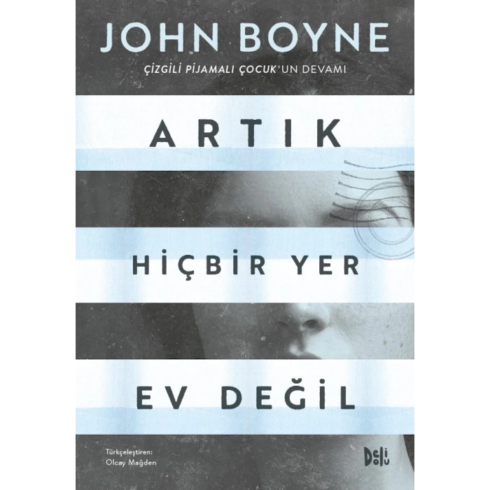 Artık Hiçbir Yer Ev Değil - Johne Boyne - Deli Dolu Yayınları