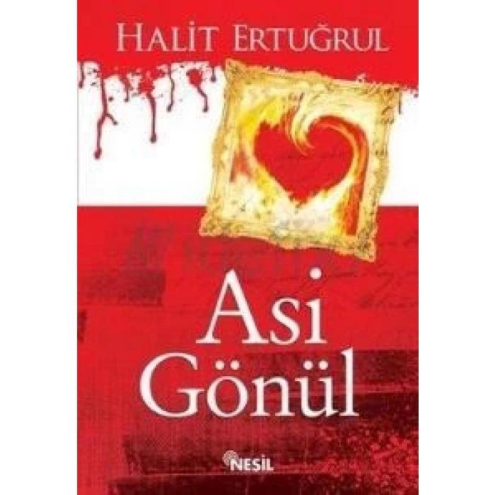 Asi Gönül - Halit Ertuğrul - Nesil Yayınları