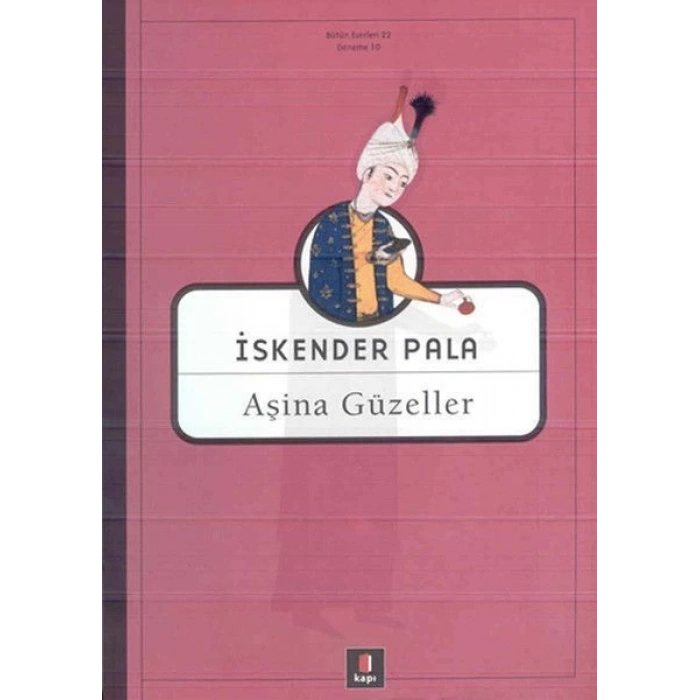 Aşina Güzeller - İskender Pala - Kapı Yayınları