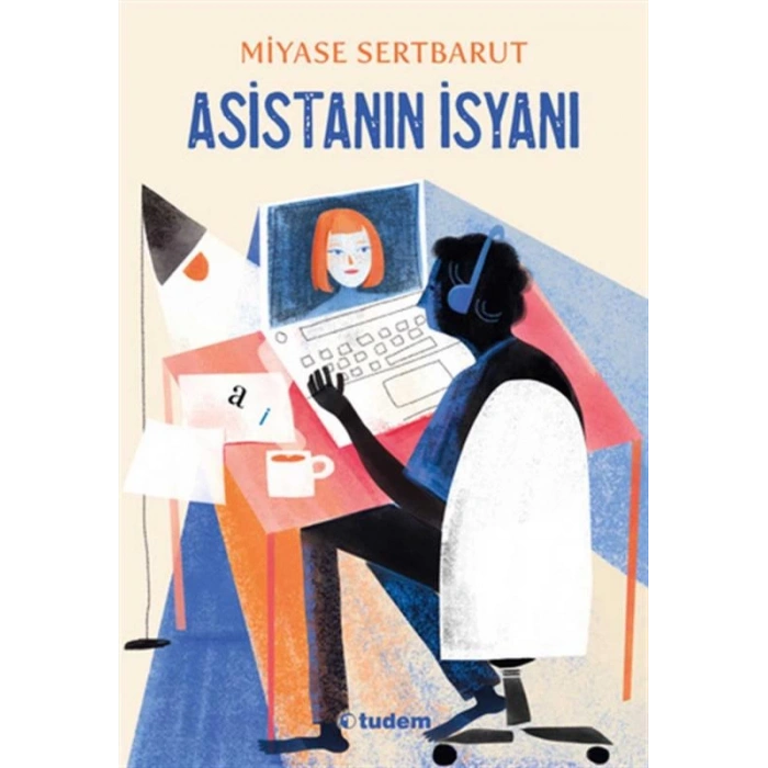 Asistanın İsyanı - Miyase Sertbarut - Tudem Yayınları