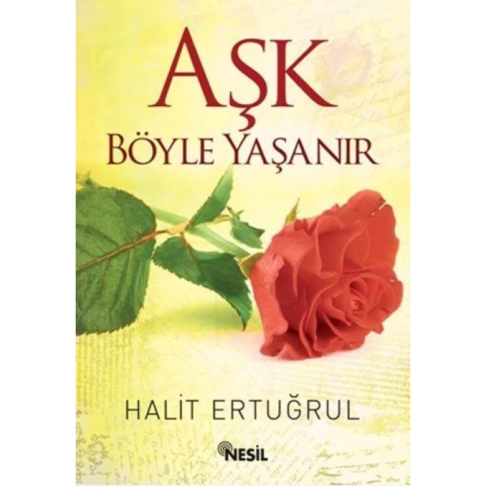 Aşk Böyle Yaşanır - Halit Ertuğrul - Nesil Yayınları