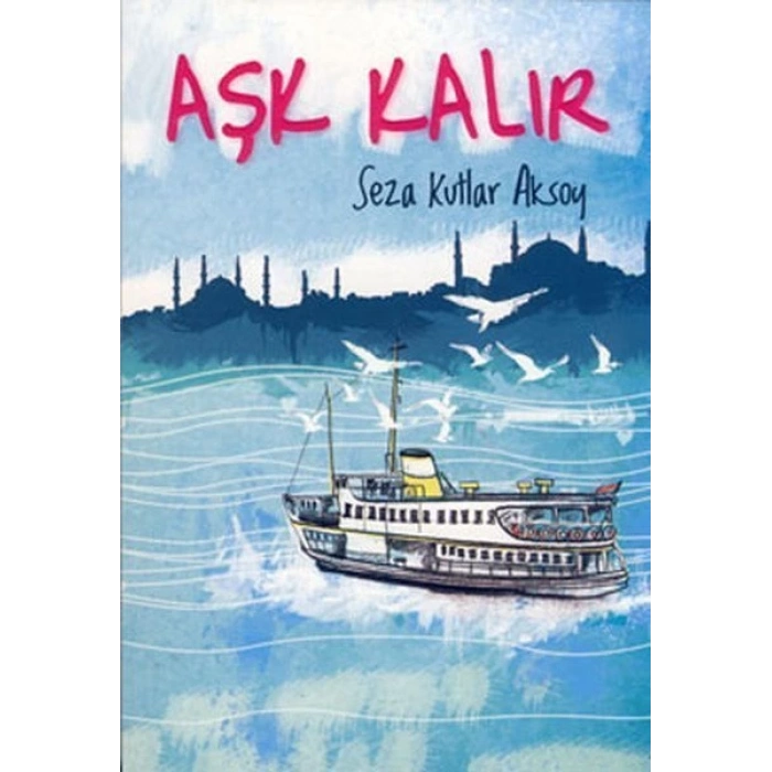 Aşk Kalır - Seza Kutlar Aksoy - Tudem Yayınları