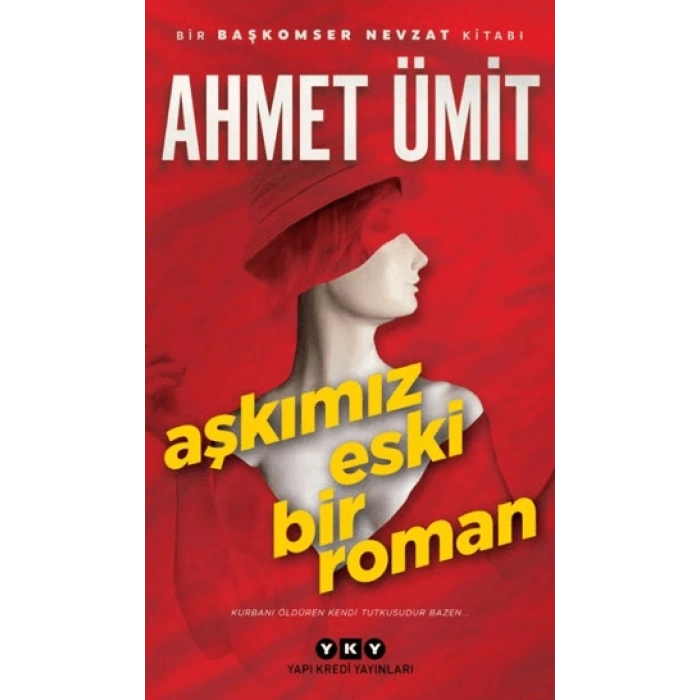 Aşkımız Eski Bir Roman - Ahmet Ümit - Yapı Kredi Yayınları