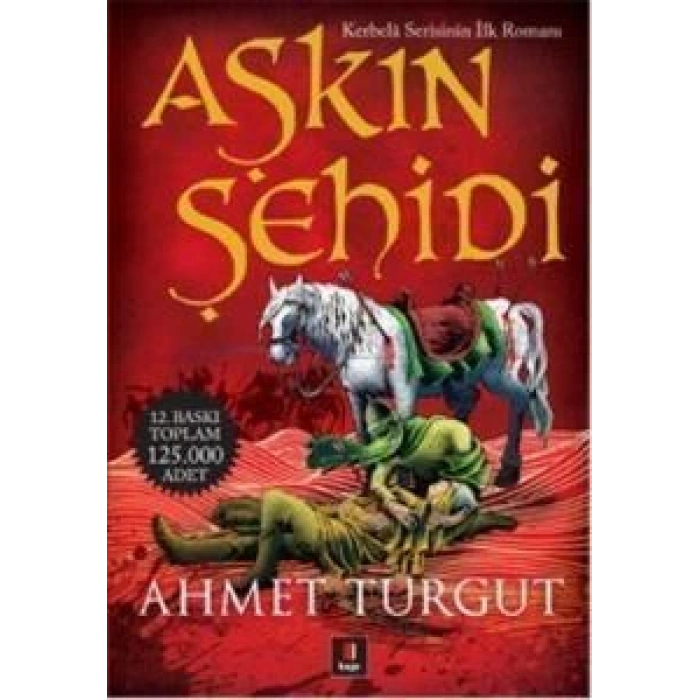 Aşkın Şehidi - Ahmet Turgut - Kapı Yayınları