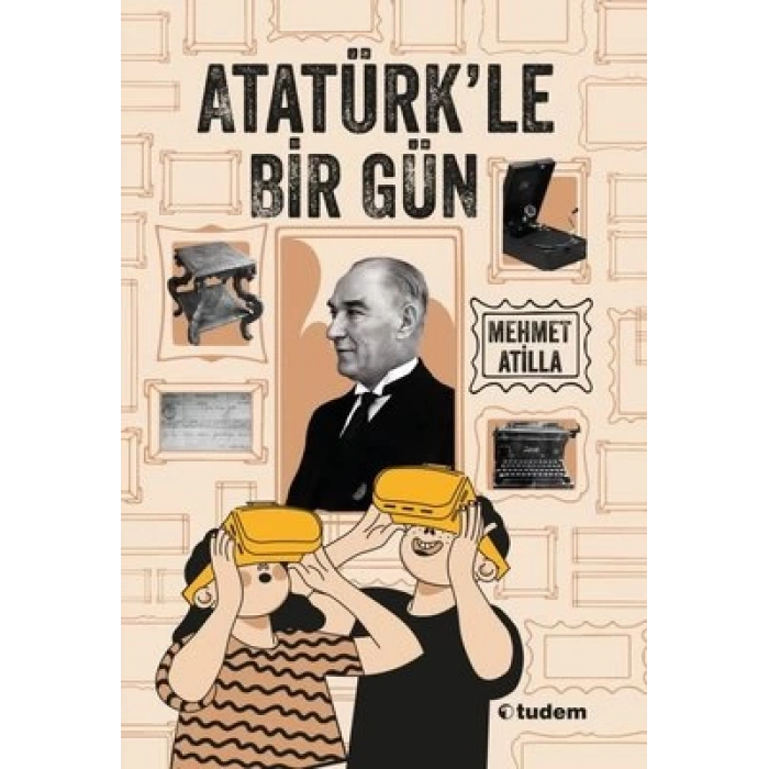 ATATÜRKLE BİR GÜN - TUDEM YAYINLARI