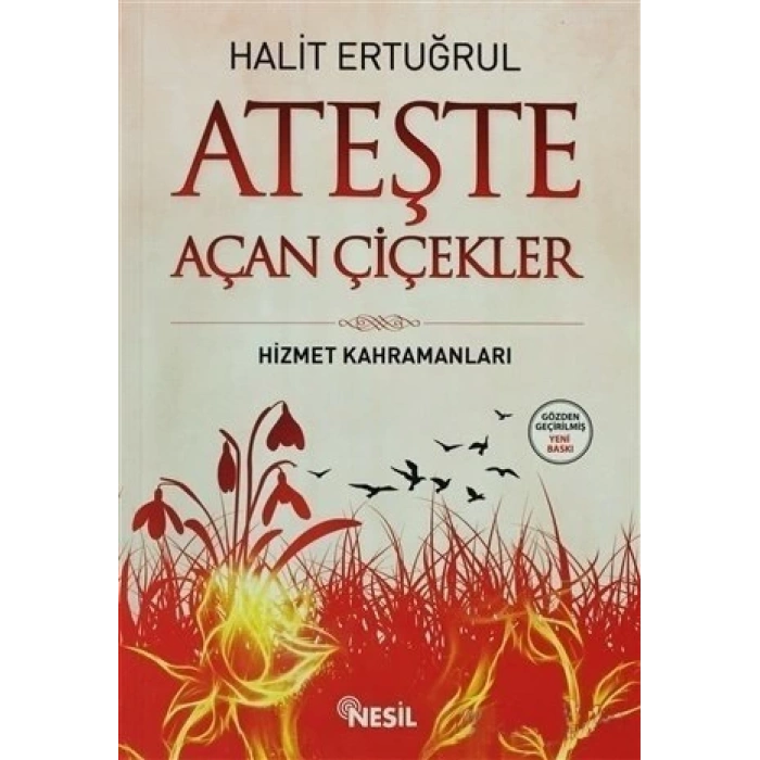 Ateşte Açan Çiçekler - Halit Ertuğrul - Nesil Yayınları