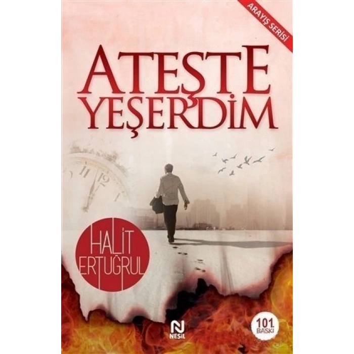 Ateşte Yeşerdim - Halit Ertuğrul - Nesil Yayınları