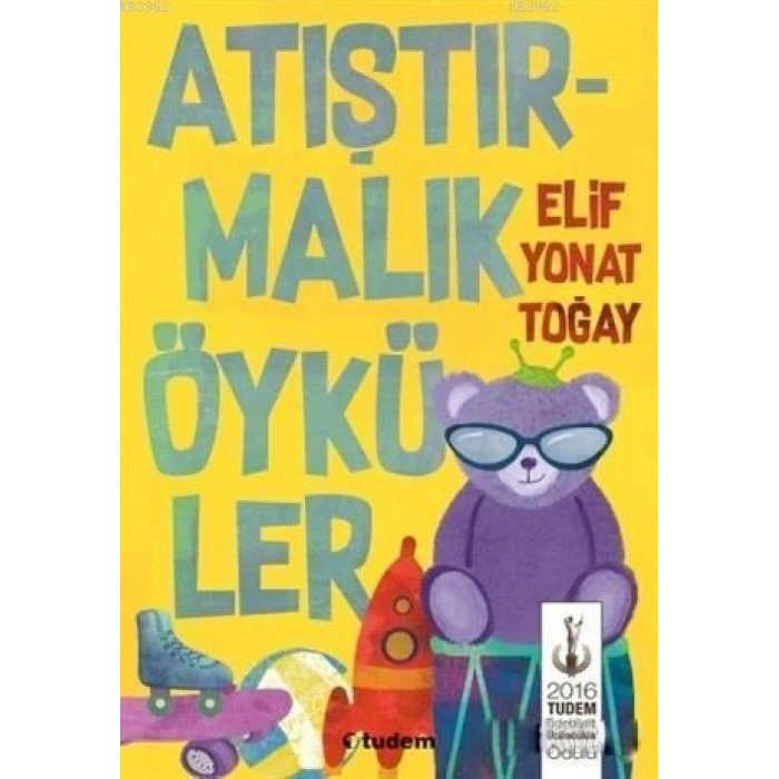 ATIŞTIRMALIK ÖYKÜLER-ELİF YONAT TOĞAY-TUDEM YAYINLARI