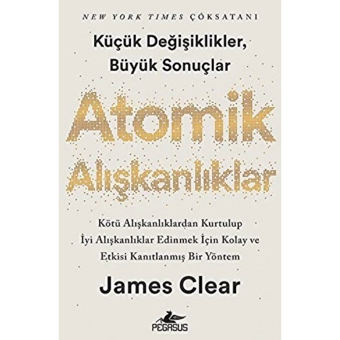 Atomik Alışkanlıklar - James Clear - Pegasus Yayınları