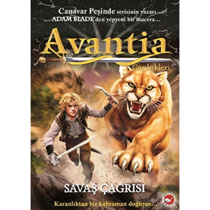 Avantia Günlükleri 3 : Savaş Çağrısı - Adam Blade - Beyaz Balina Yayınları