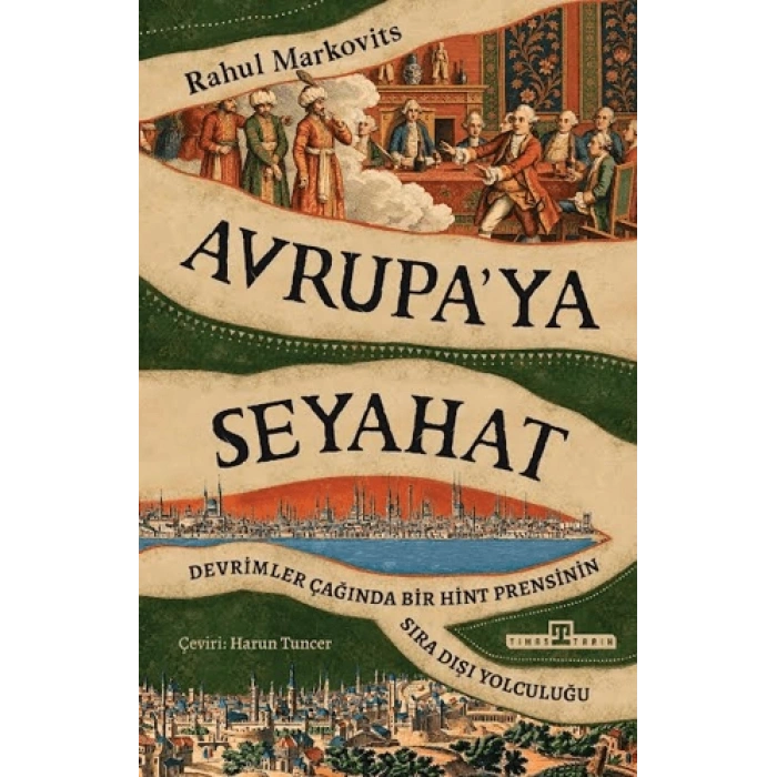 Avrupaya Seyahat- Rahul Markovits-Timaş Tarih